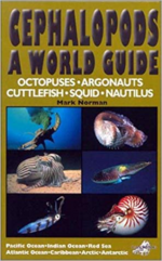 Cephalopods:  A World Guide (Book)
